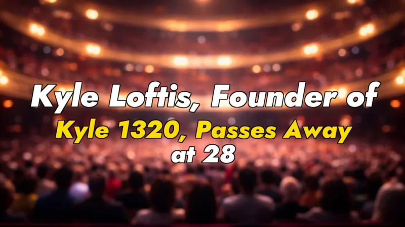 Kyle Loftis, Founder of Kyle 1320, Passes Away at 28