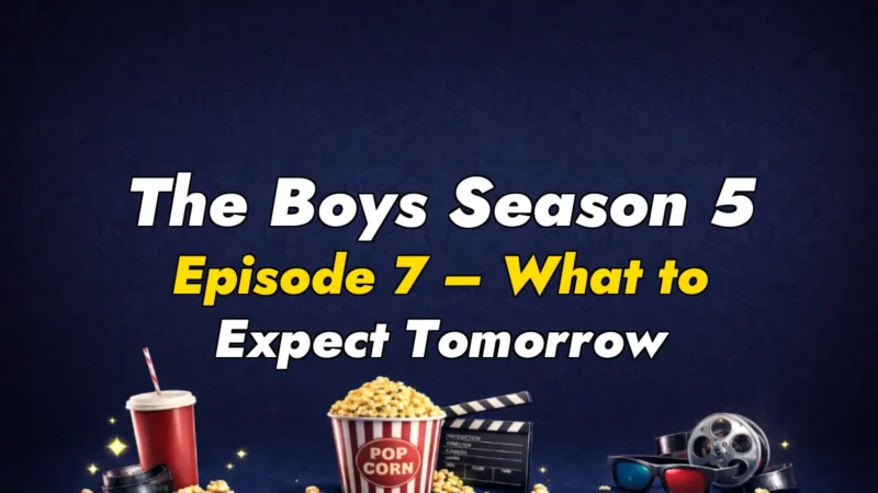 The Boys Season 5 Episode 7 – What to Expect Tomorrow
