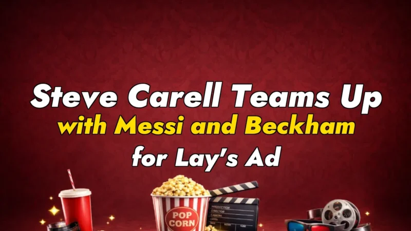 Steve Carell Teams Up with Messi and Beckham for Lay’s Ad