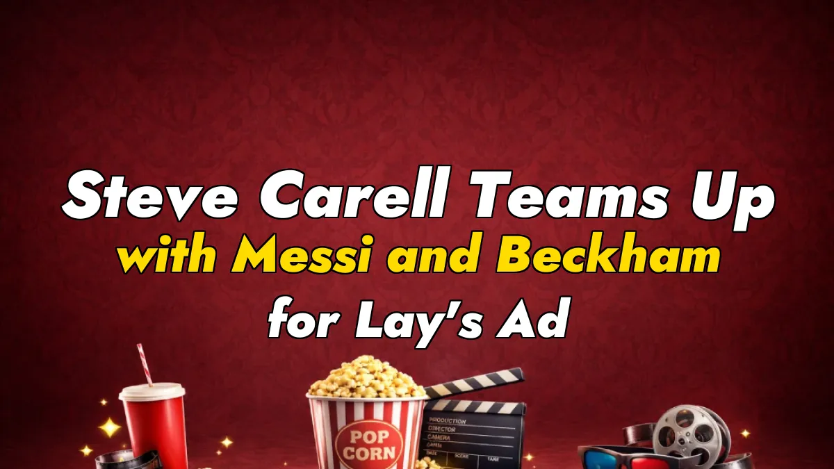 Steve Carell Teams Up with Messi and Beckham for Lay’s Ad