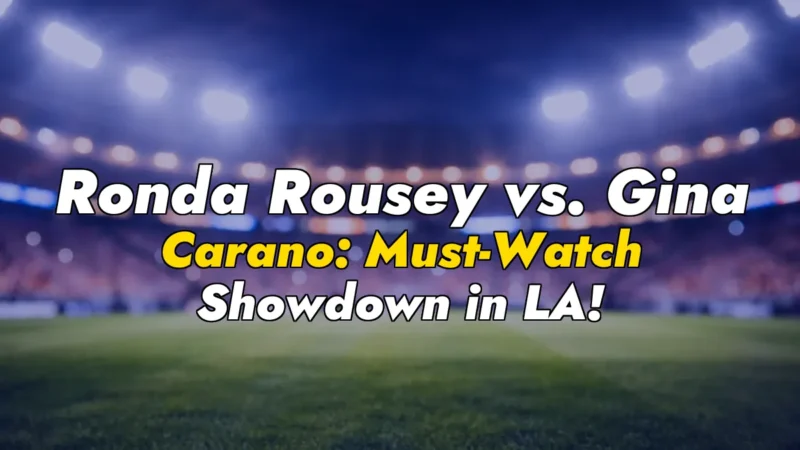 Ronda Rousey vs. Gina Carano: Must-Watch Showdown in LA!