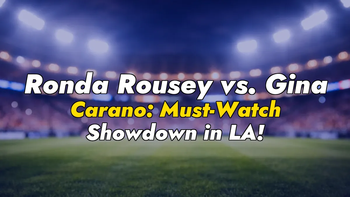 Ronda Rousey vs. Gina Carano: Must-Watch Showdown in LA!
