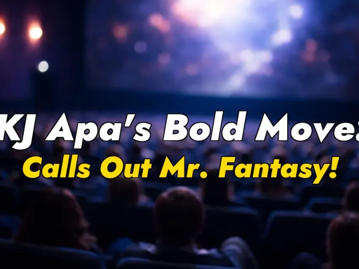 KJ Apa’s Bold Move: Calls Out Mr. Fantasy!