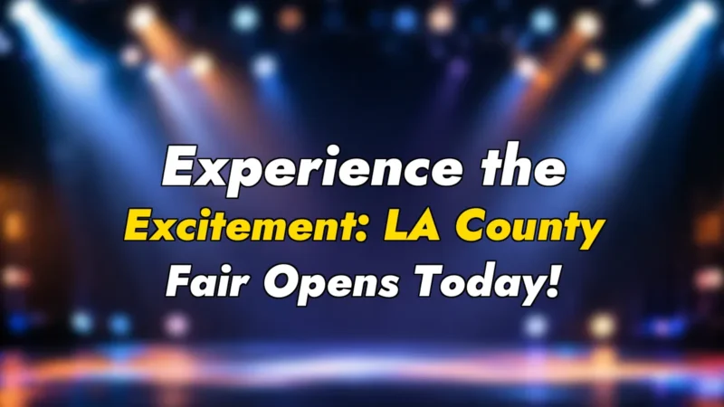 Experience the Excitement: LA County Fair Opens Today!