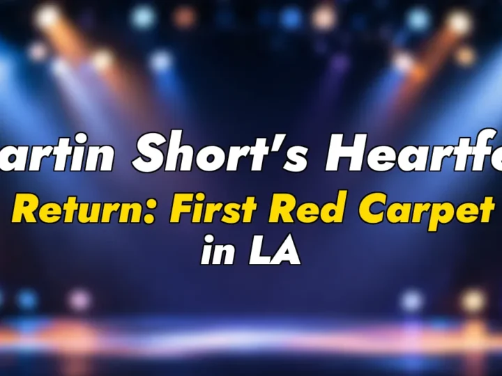 Martin Short’s Heartfelt Return: First Red Carpet in LA