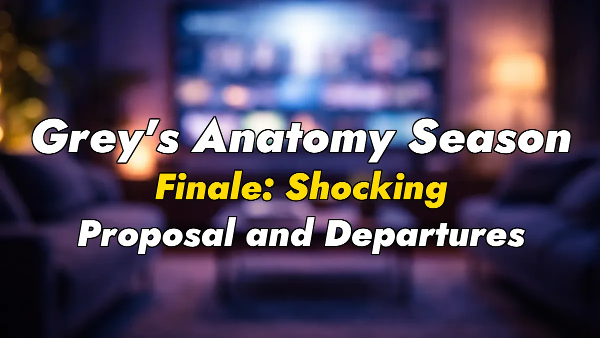 Grey’s Anatomy Season Finale: Shocking Proposal and Departures